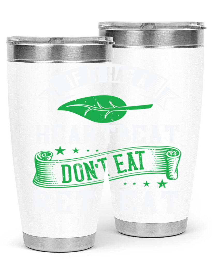 if it has a heartbeat 43#- vegan- Tumbler