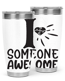 if someone awesome Style 26#- autism- Tumbler