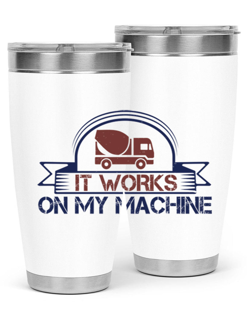 it work on my machine Style 49#- engineer- tumbler