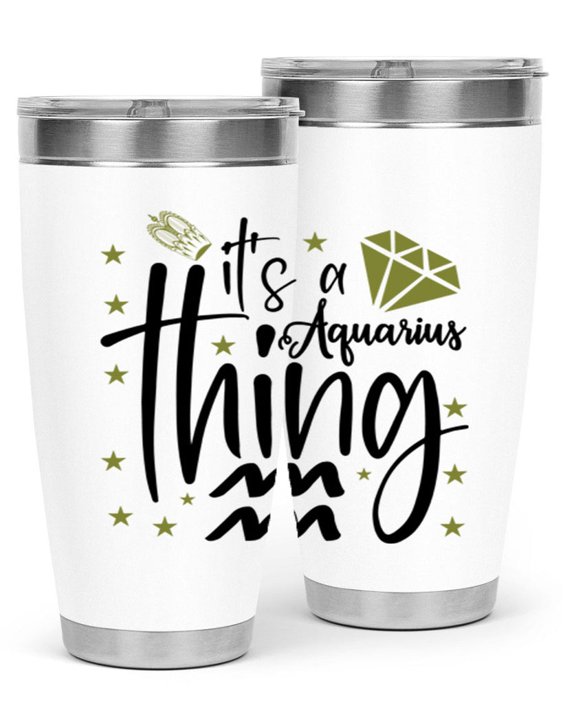 its a Aquarius thing 263#- zodiac- Tumbler