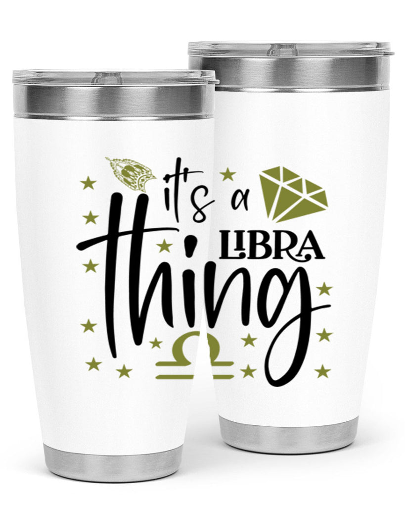 its a Libra thing 269#- zodiac- Tumbler