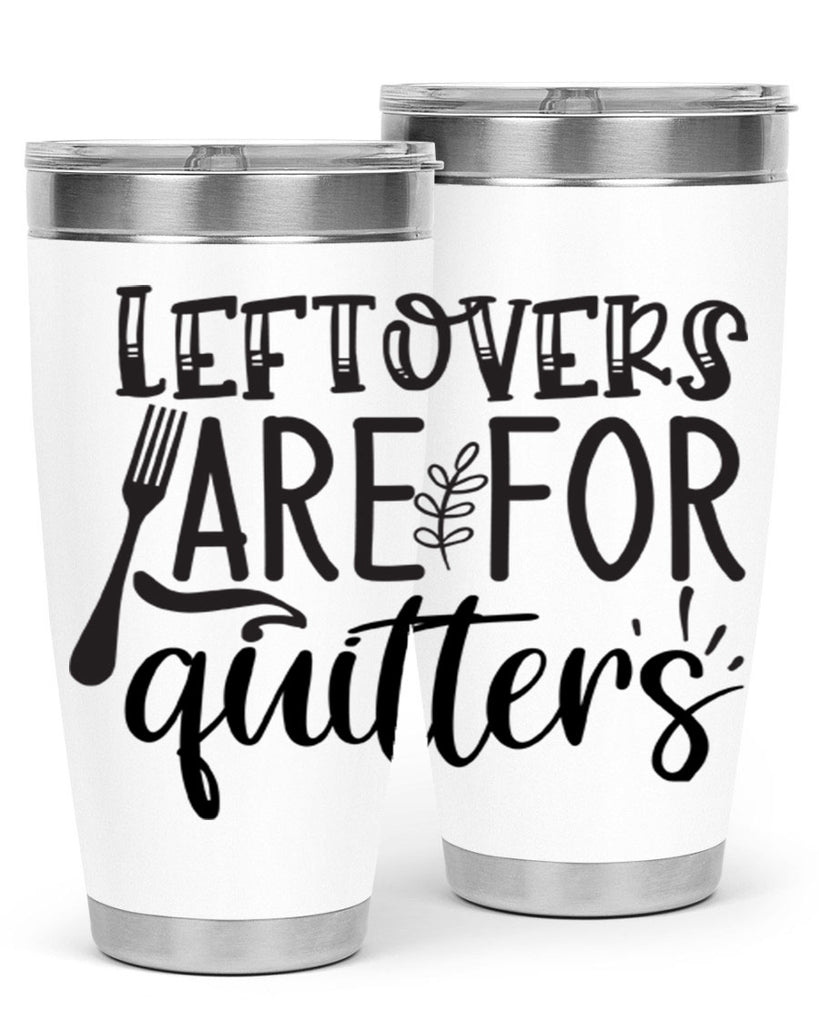 leflovers are for guitters 28#- kitchen- Tumbler