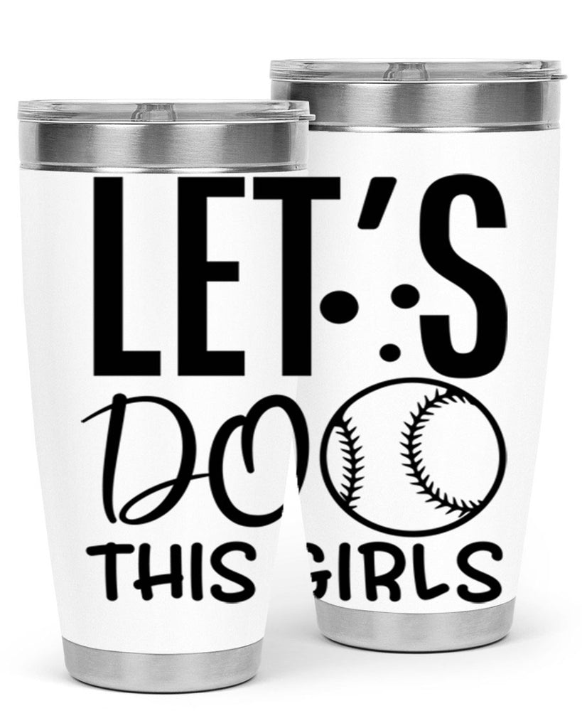 lets do this girls 2281#- softball- Tumbler