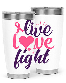 live love fight Style 8#- breast cancer- Tumbler