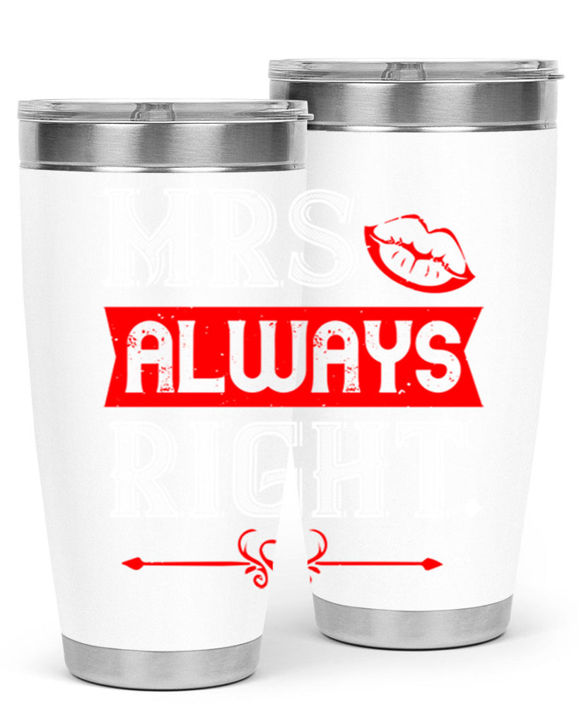 mrs always right 40#- valentines day- Tumbler