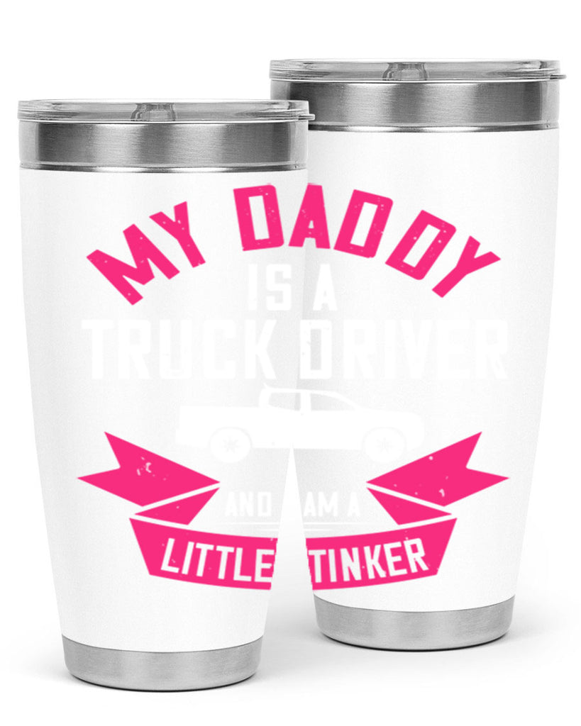 my daddy is a truck driver and i am a little stinker Style 29#- truck driver- tumbler