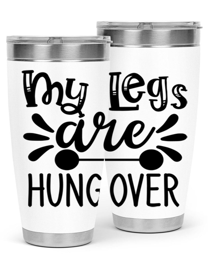 my legs are hungover 27#- gym- Tumbler
