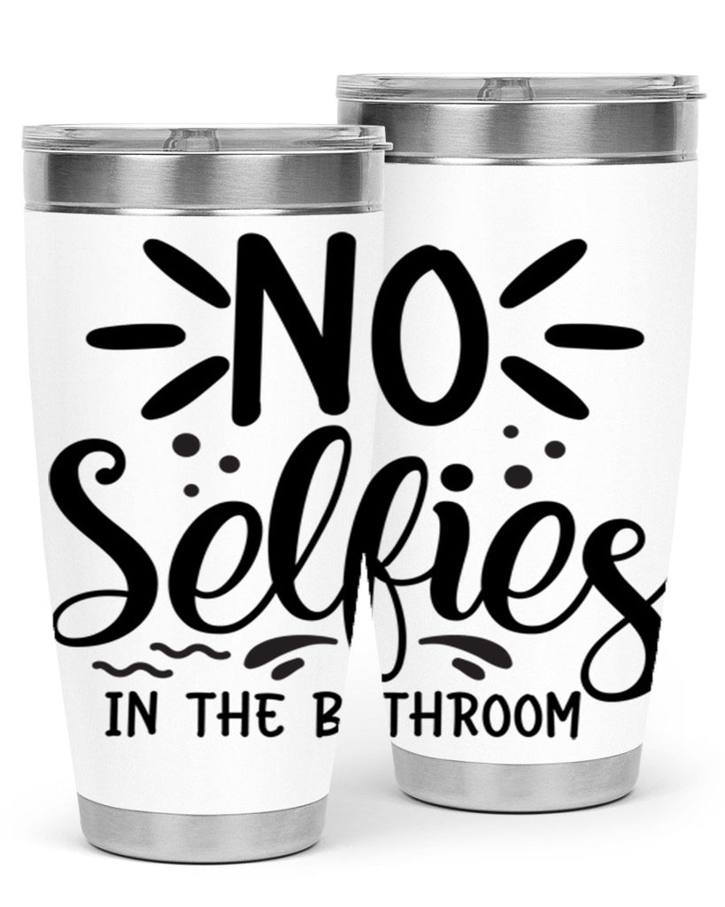 no selfies in the bathroom 64#- bathroom- Tumbler