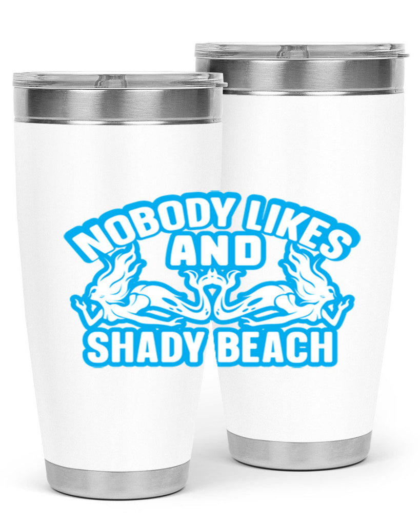 nobody likes and shady beach 519#- mermaid- Tumbler