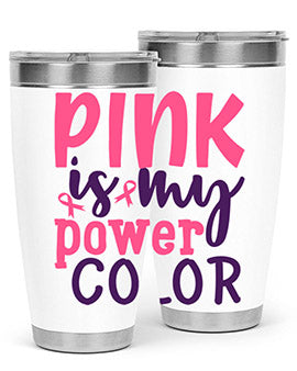 pink is my power color Style 5#- breast cancer- Tumbler