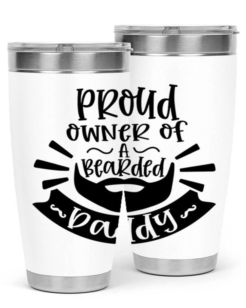 proud owner of a bearded daddy 20#- fathers day- Tumbler