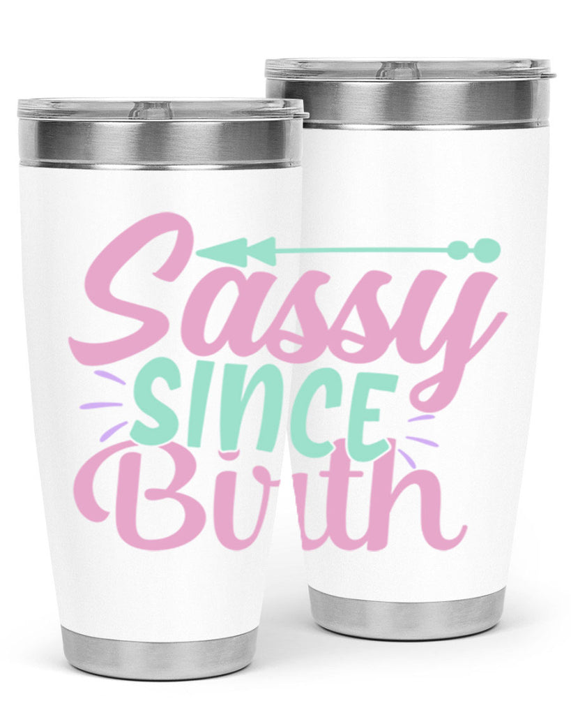 sassy since birth Style 1#- baby- Tumbler