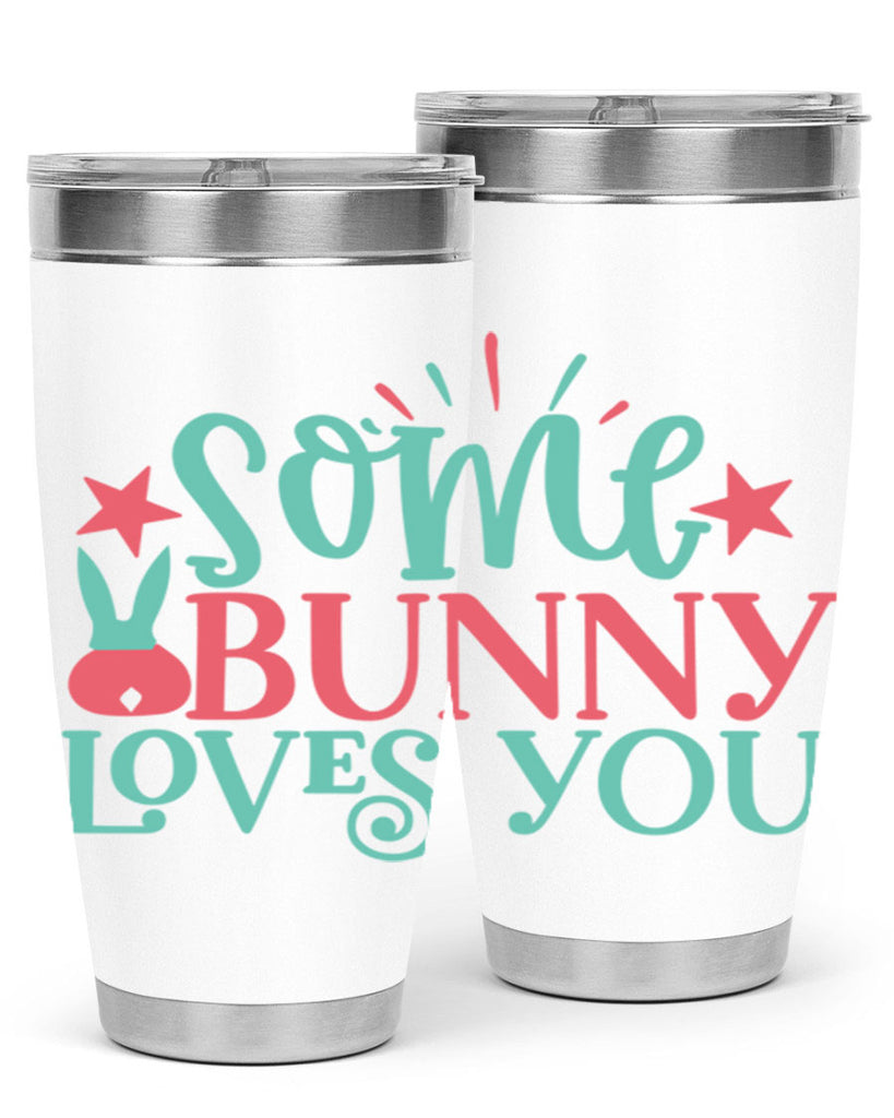 some bunny loves you 102#- easter- Tumbler