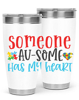 someone ausome has my heart Style 40#- autism- Tumbler