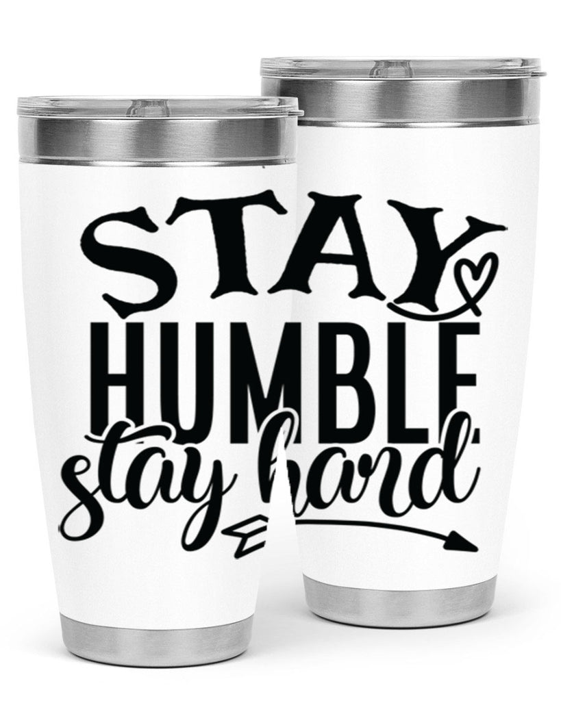 stay humble stay hard Style 71#- motivation- Tumbler