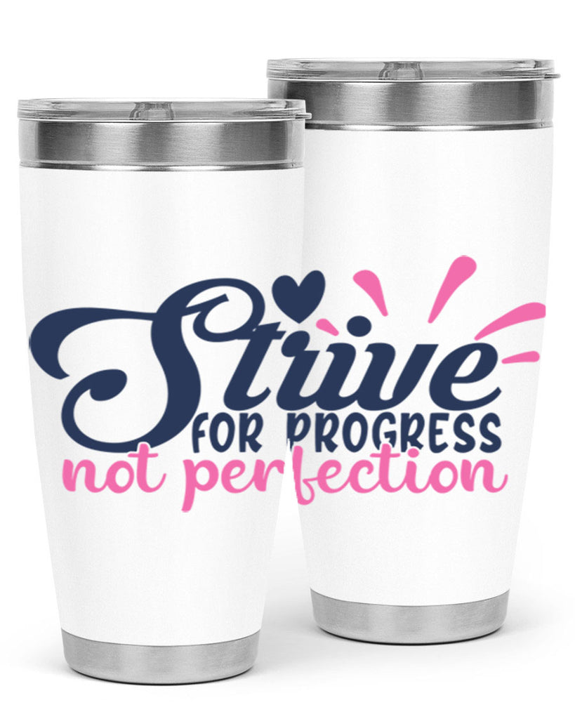 strive for progress not perfection Style 69#- motivation- Tumbler