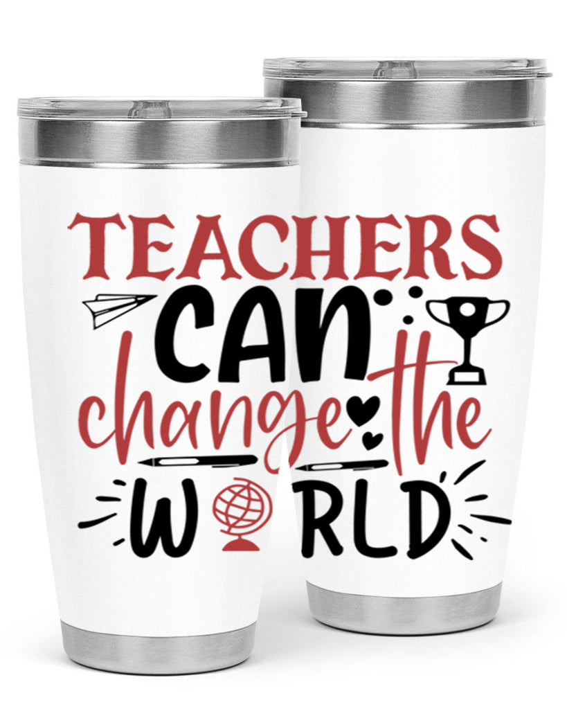 teachers ca change the world Style 136#- teacher- tumbler