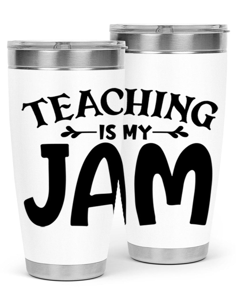 teaching is my jam Style 125#- teacher- tumbler