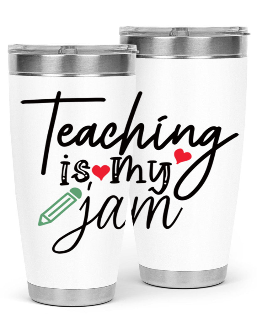 teaching is my jam Style 126#- teacher- tumbler