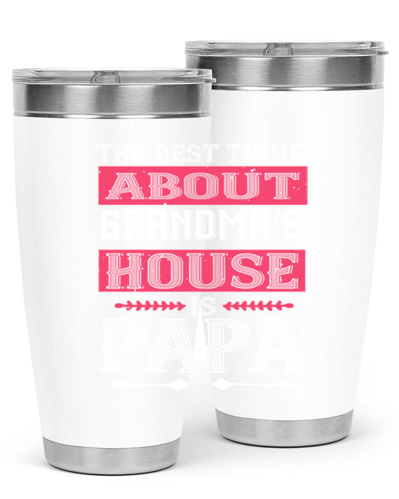 the best thing about grandmas 7#- grandpa - papa- Tumbler
