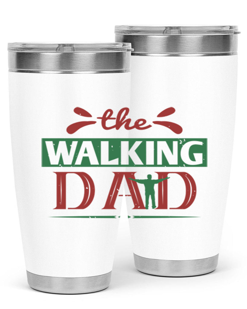 the walking dad 147#- fathers day- Tumbler