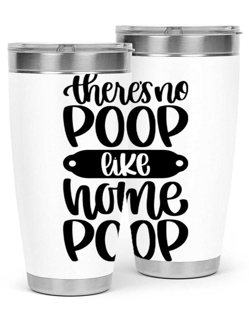 there is no poop like home poop 11#- bathroom- Tumbler