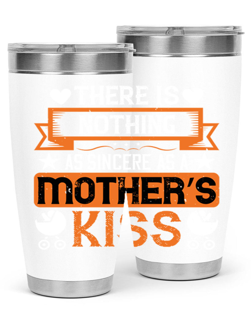 there is nothing as sincere 21#- mothers day- Tumbler