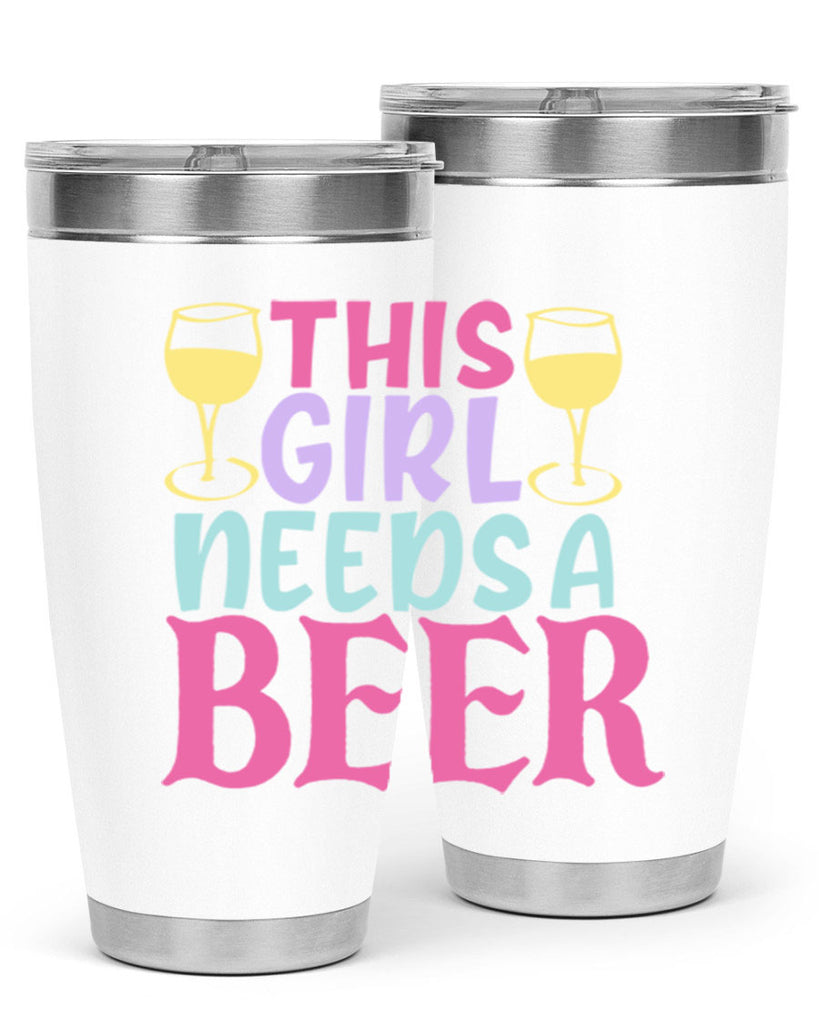 this girl needs a beer 120#- beer- Tumbler