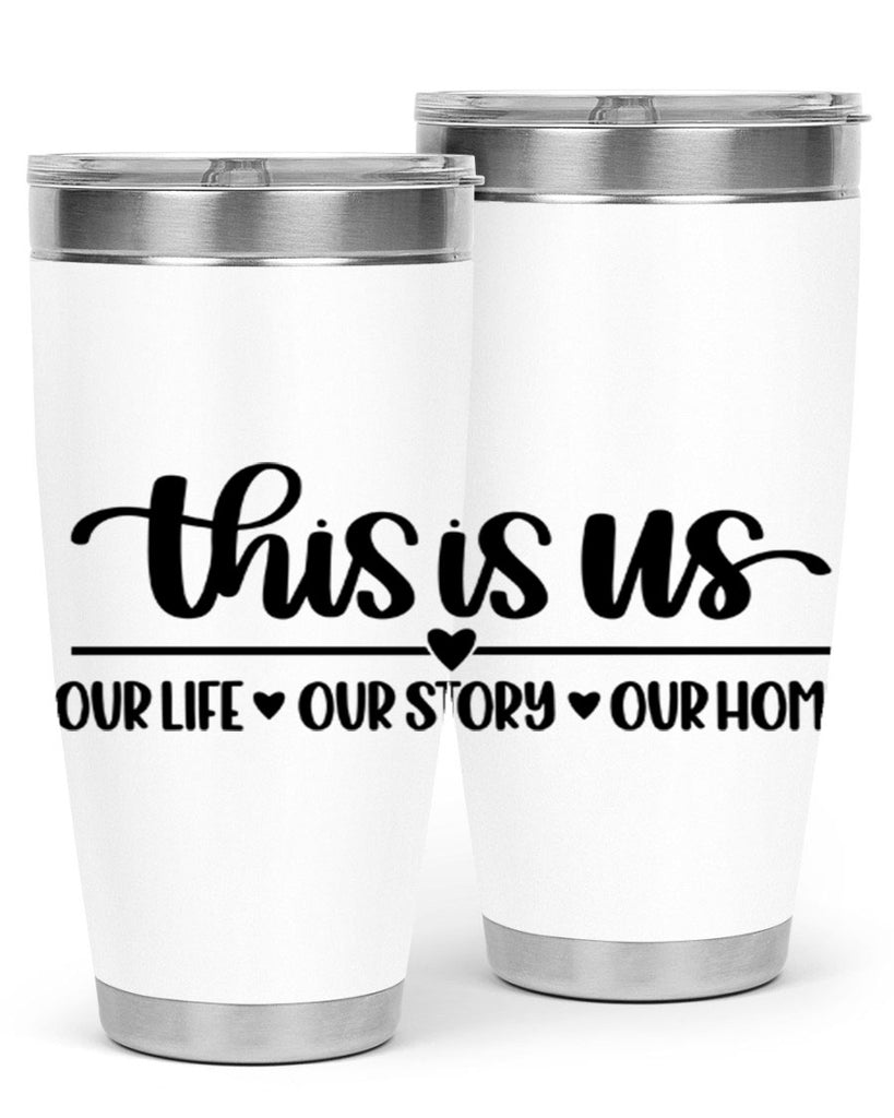 this is us our life our story our home 4#- home- Tumbler