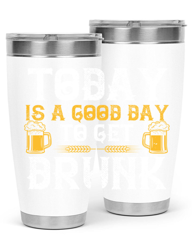 today is a good day to get drunk 6#- beer- Tumbler