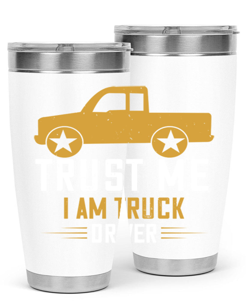 trust me i am truck driver Style 11#- truck driver- tumbler