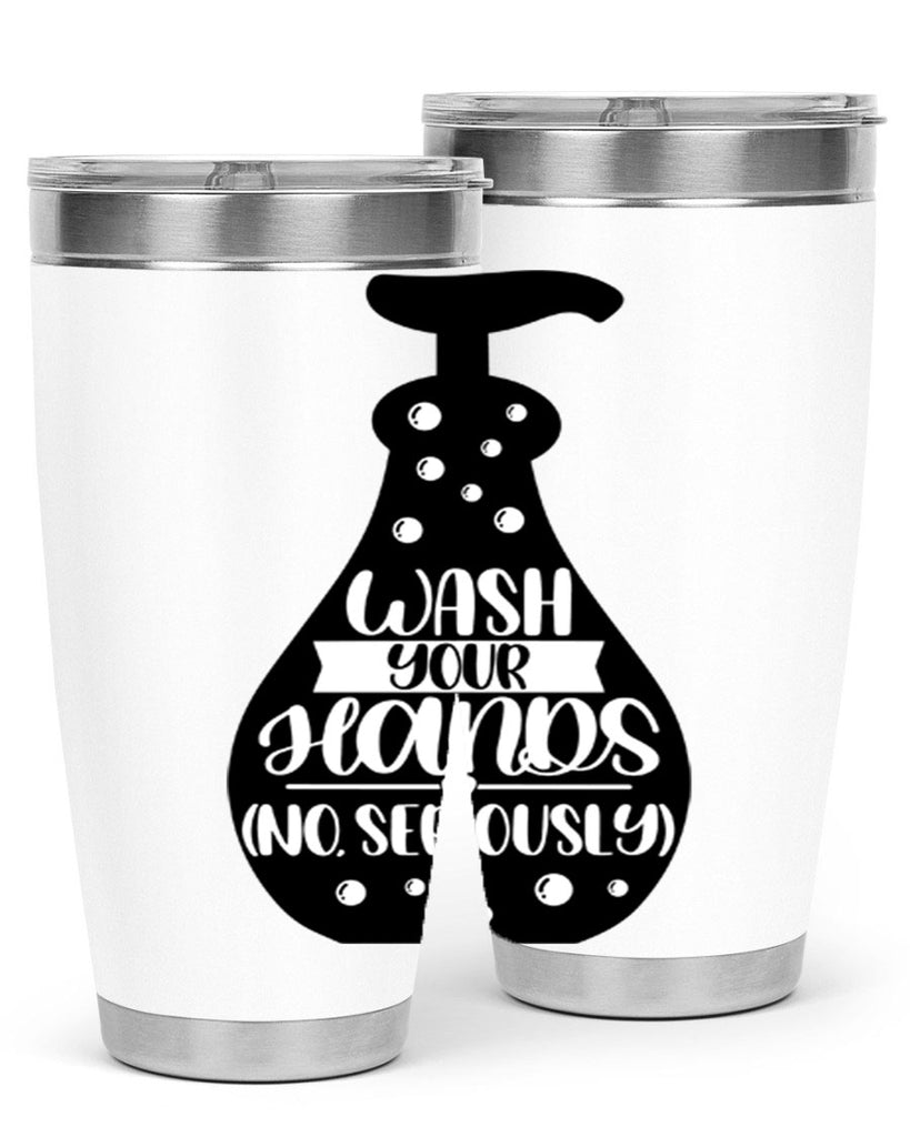 wash your hands no seriously 8#- bathroom- Tumbler