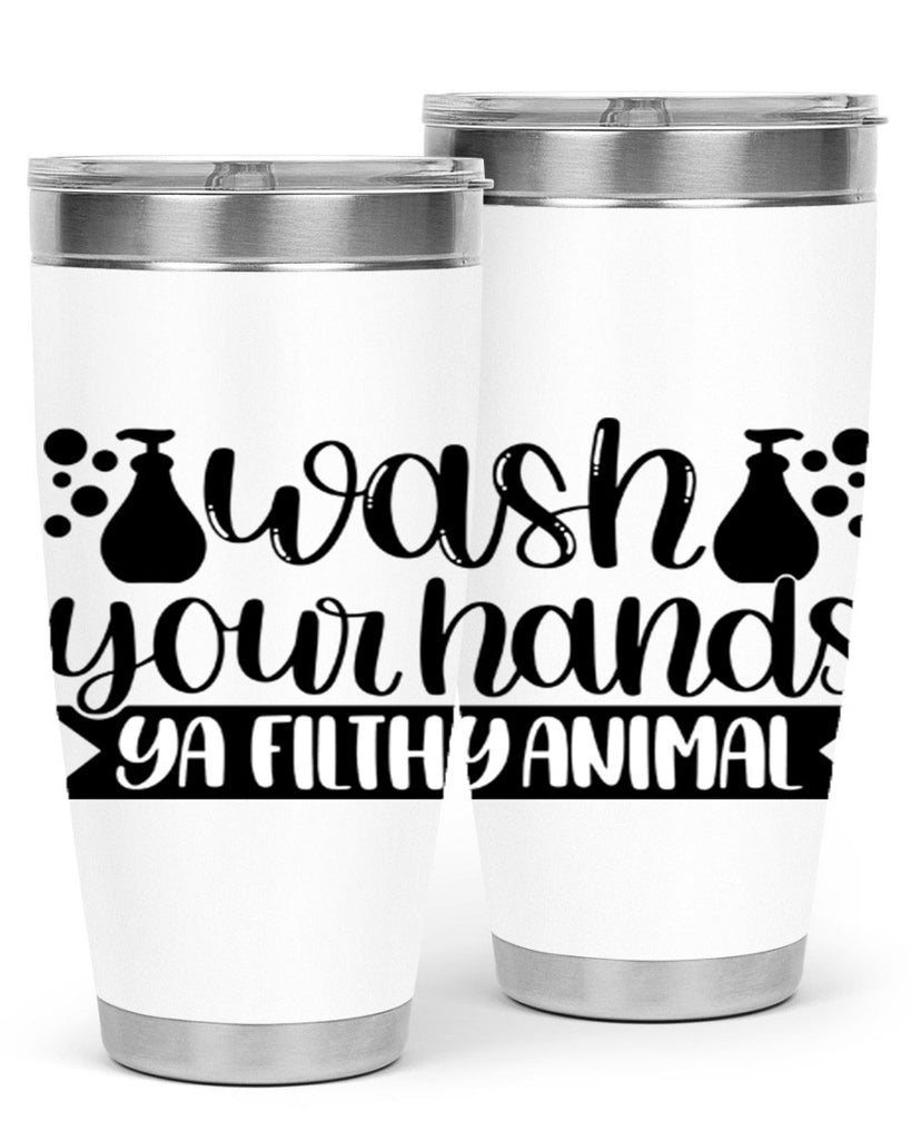 wash your hands ya filthy animal 7#- bathroom- Tumbler