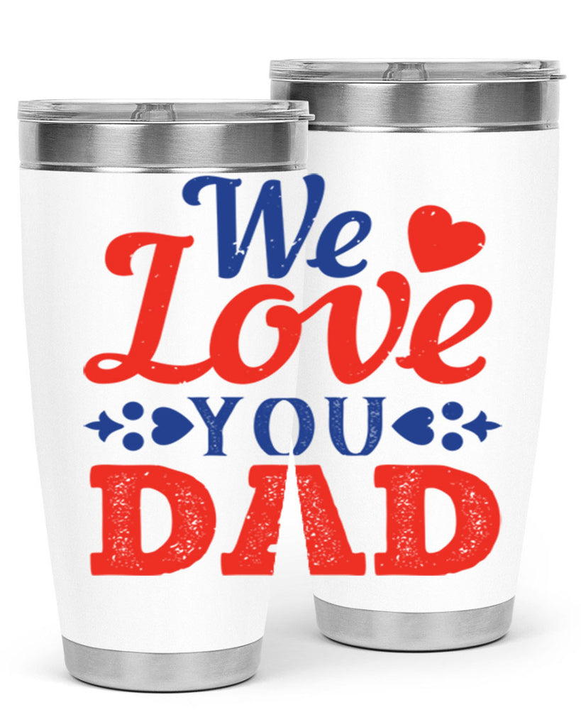 we love you dad 157#- fathers day- Tumbler