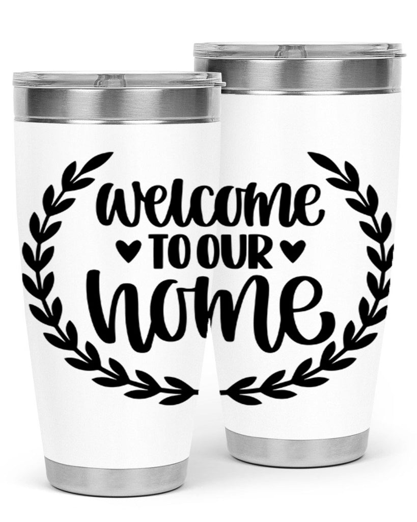 welcome to our home 2#- home- Tumbler