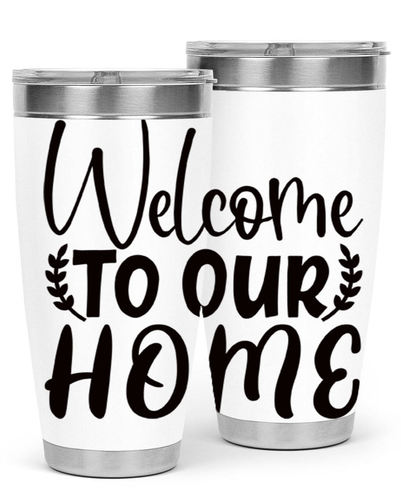 welcome to our home 45#- home- Tumbler