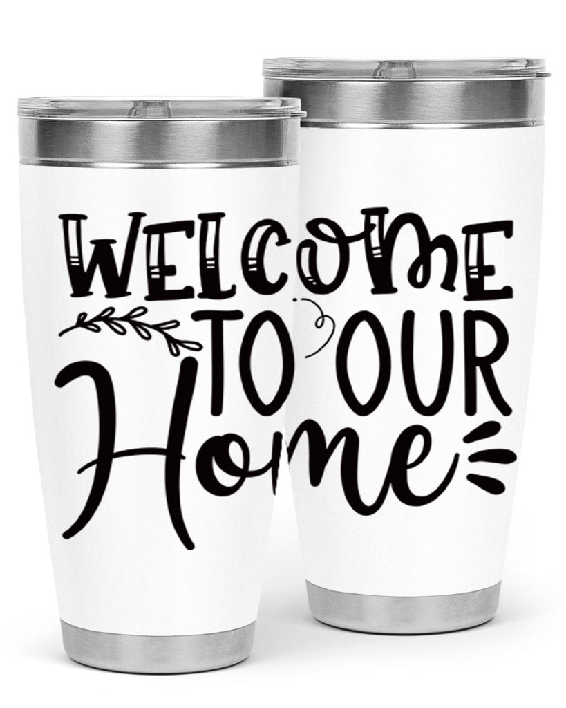 welcome to our home 92#- home- Tumbler