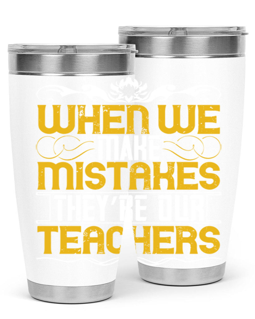 when we make mistakes they’re our teachers 9#- Parents Day- Tumbler