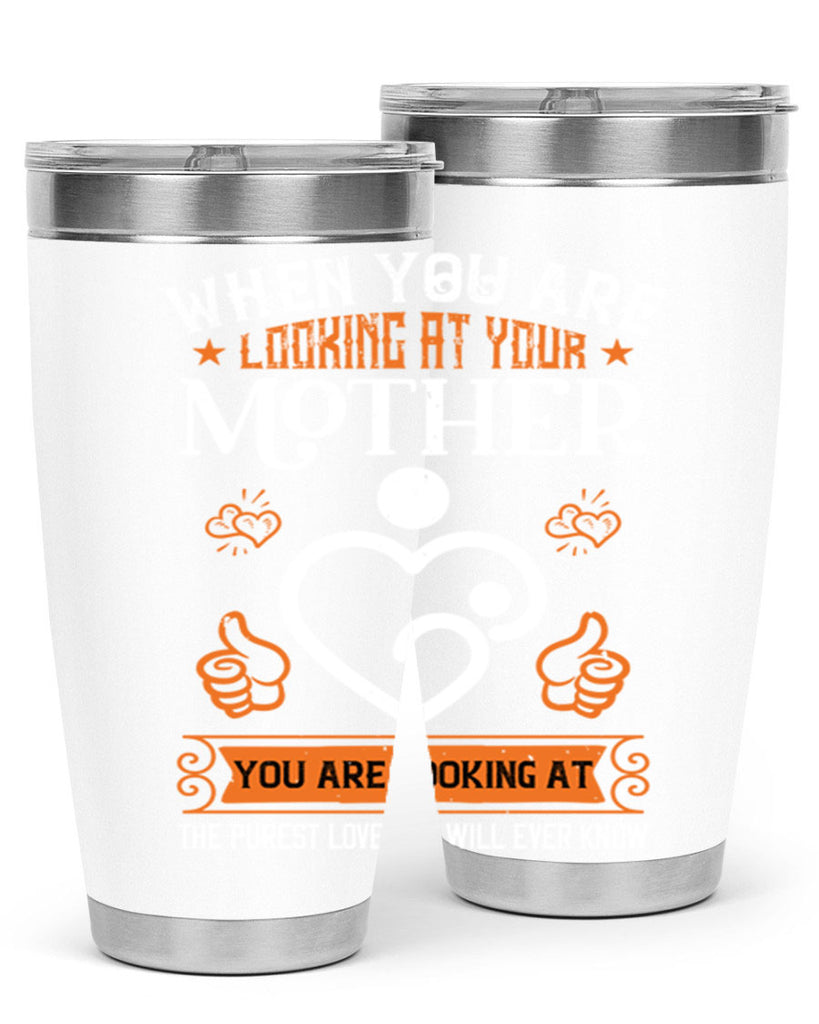 when you are looking 15#- mothers day- Tumbler