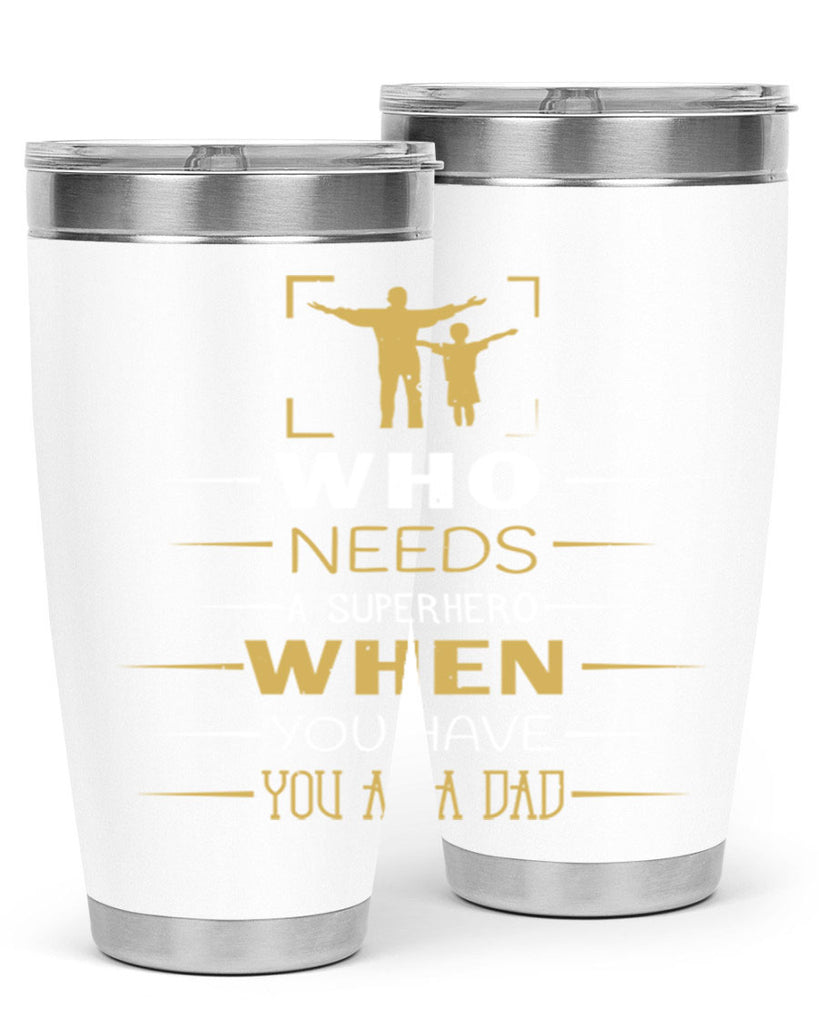 who needs a superhero when you have you as a dad 146#- fathers day- Tumbler