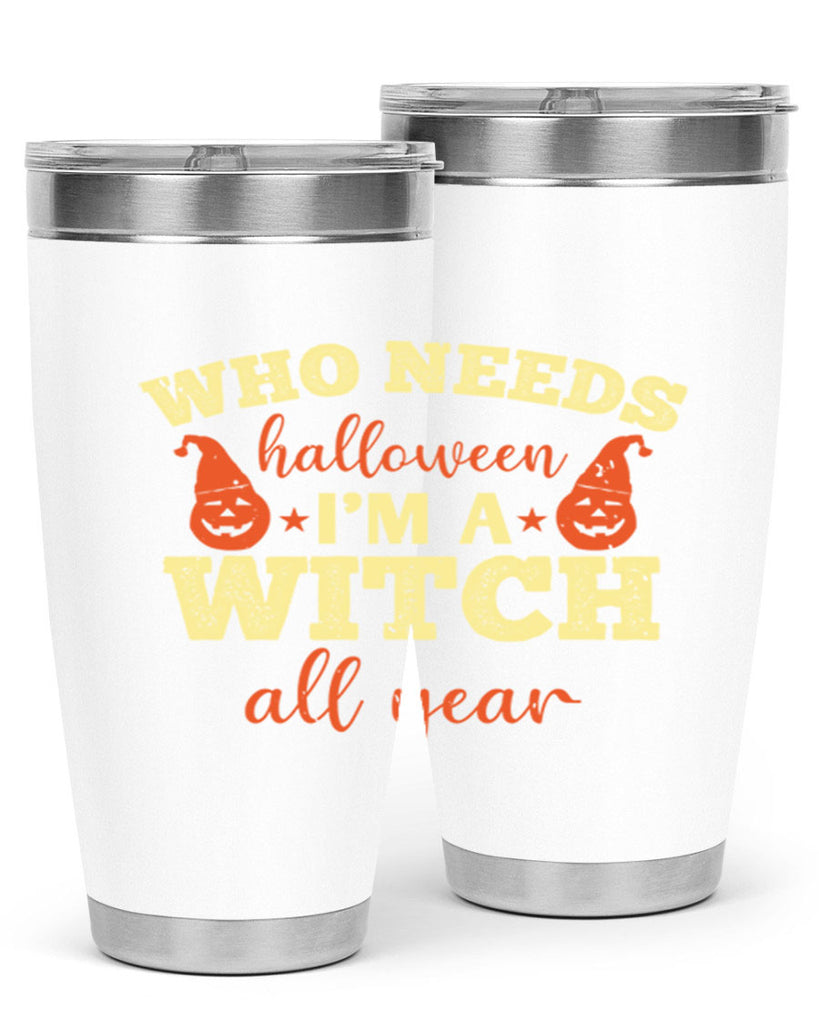 who needs halloween i’m 121#- halloween- Tumbler