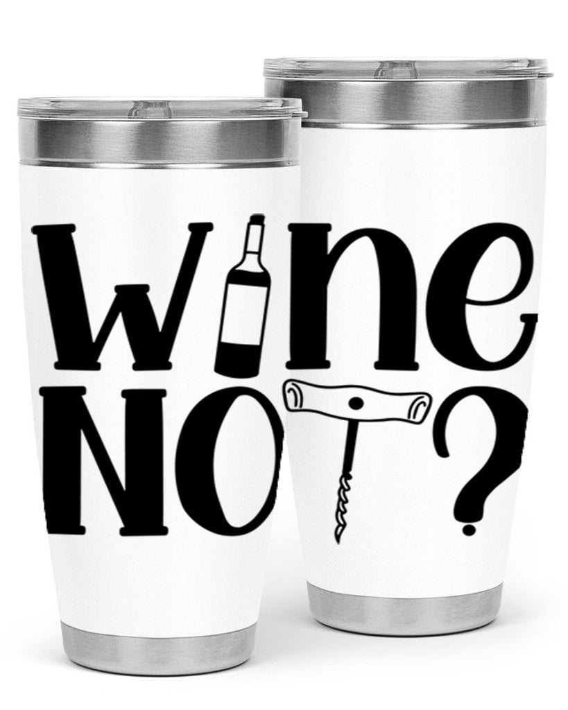 wine not 18#- wine- Tumbler