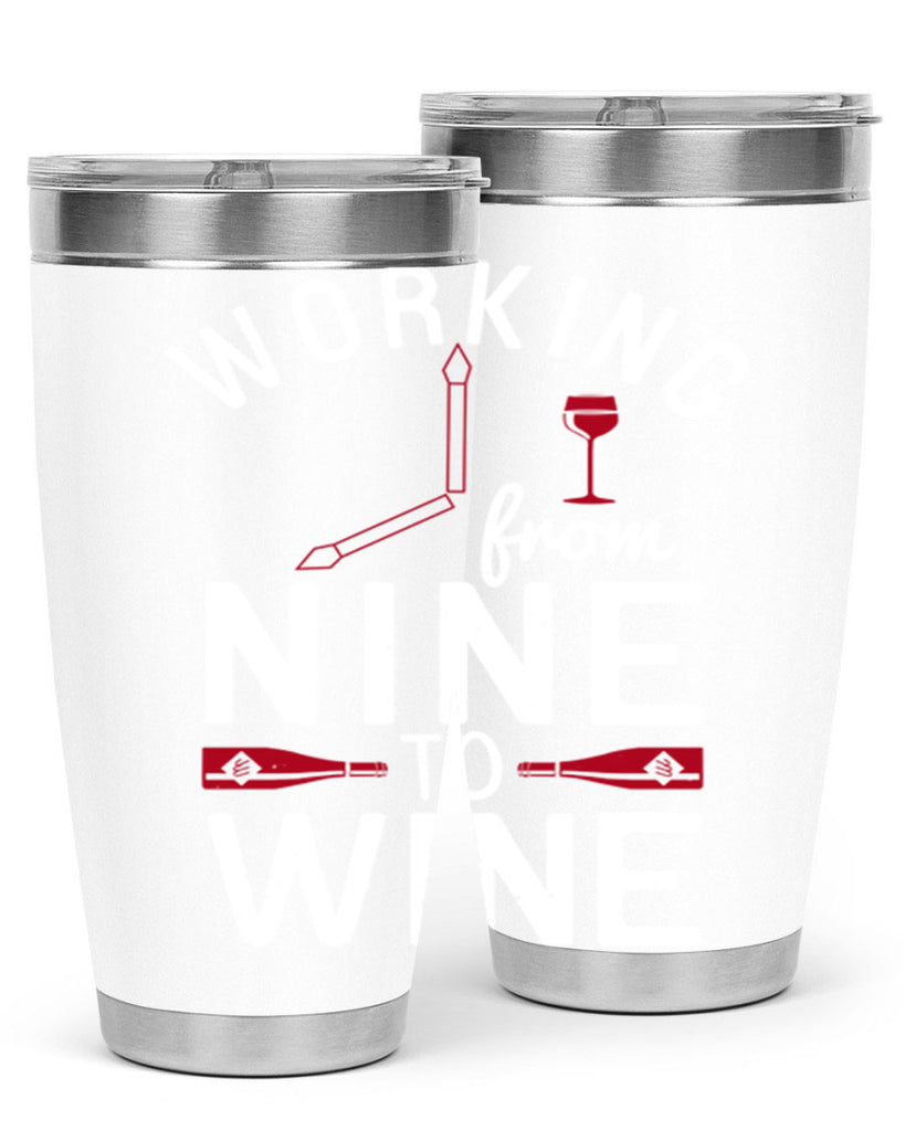 working from nine to wine 104#- wine- Tumbler