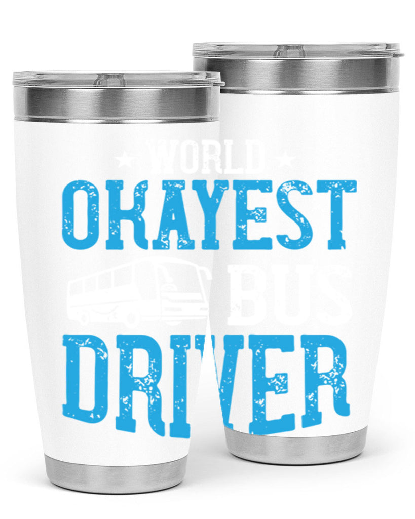 world okayest bus driver Style 5#- bus driver- tumbler