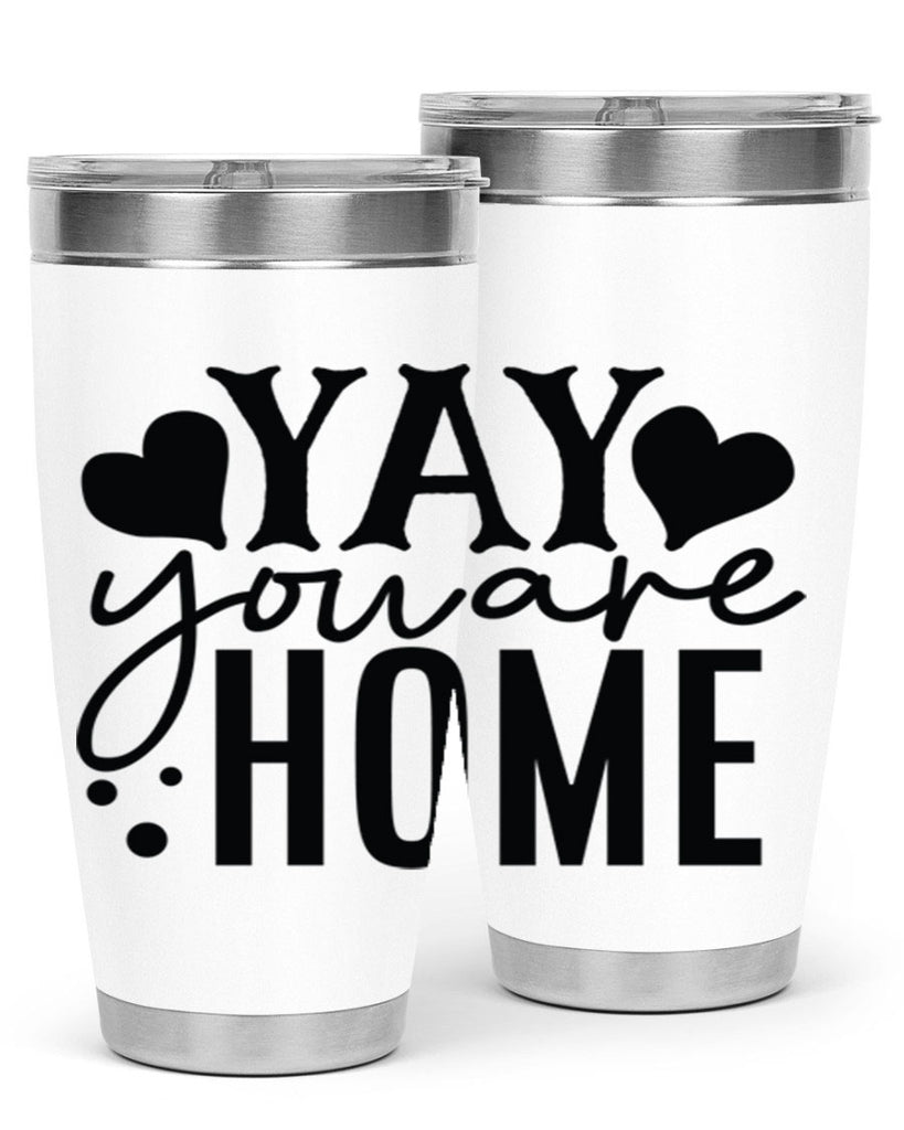 yay you are home 8#- family- Tumbler