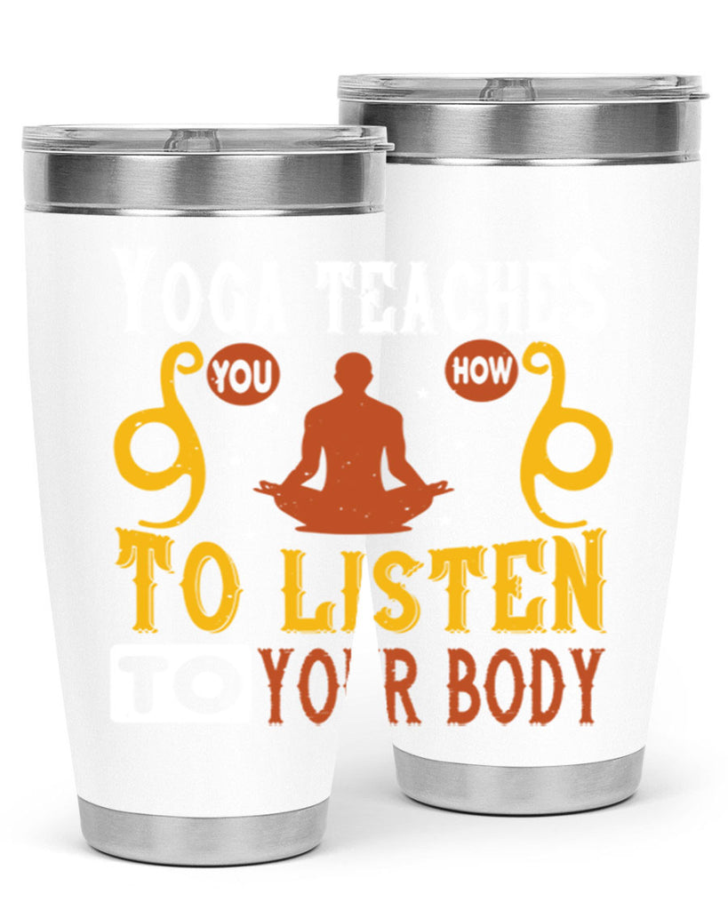 yoga teaches you how to listen to your body 6#- yoga- Tumbler