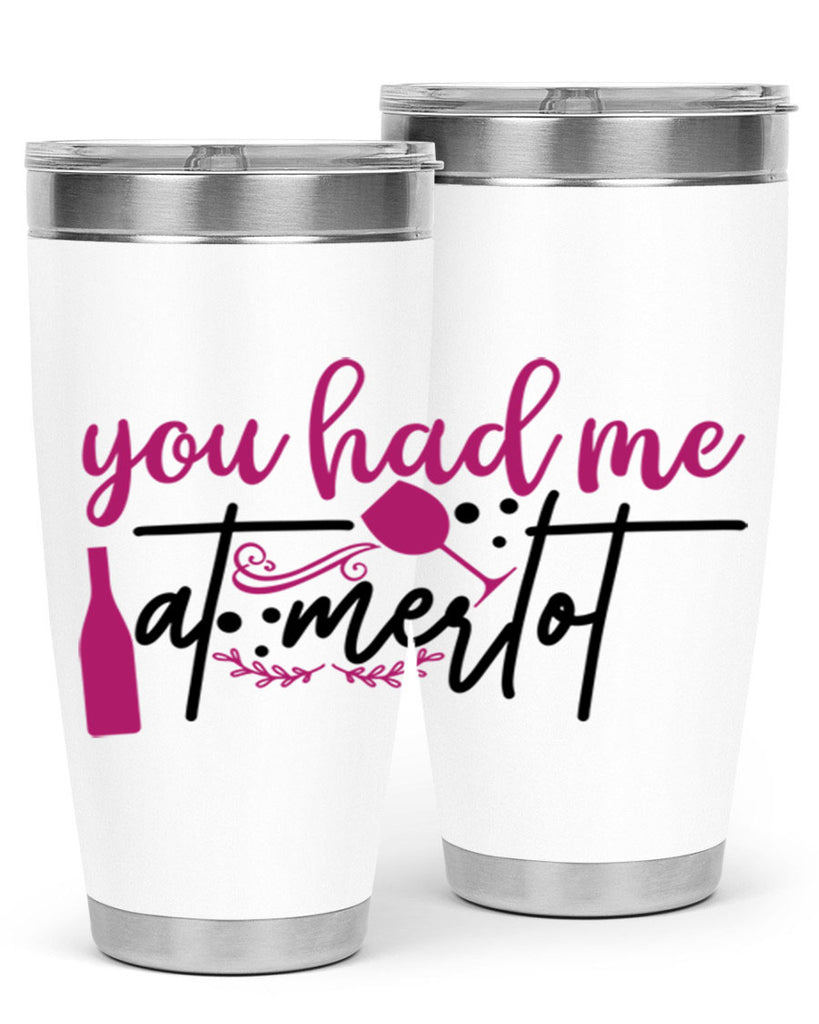 you had me at merlot 138#- wine- Tumbler