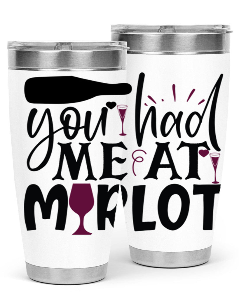 you had me at merlot 139#- wine- Tumbler
