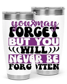 you may forget but you will never be forgotten 222#- alzheimers- Tumbler