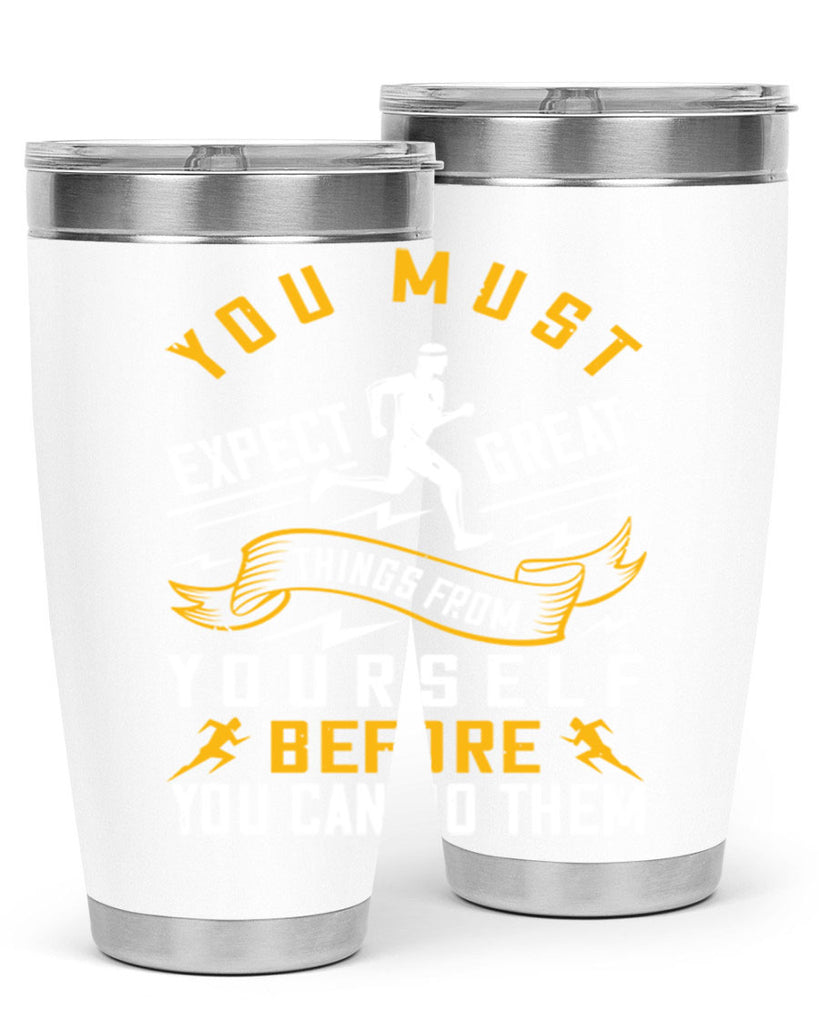 you must expect great things from yourself before you can do them 1#- running- Tumbler